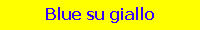 SFONDO GIALLO E TESTO BLUE
